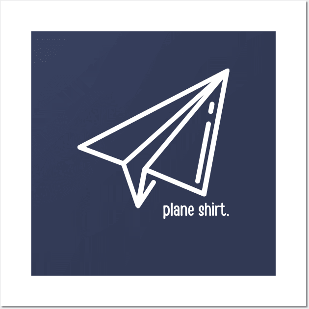 Paper Plane Shirt - Humor Design Wall Art by Moshi Moshi Designs